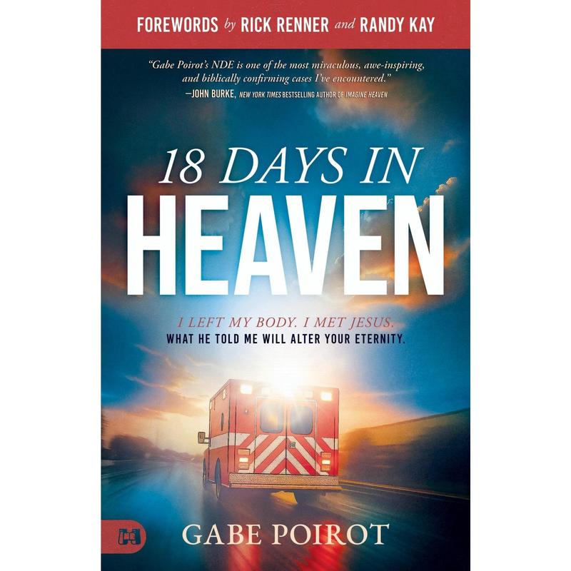 18 Days in Heaven: The Incredible Story of Meeting Jesus