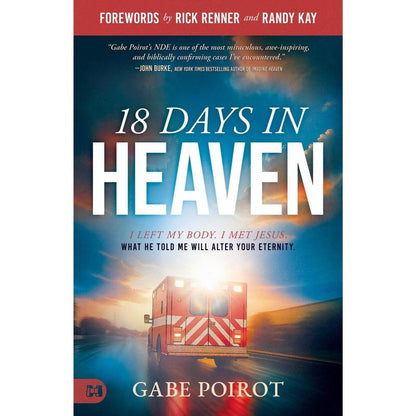 18 Days in Heaven: The Incredible Story of Meeting Jesus