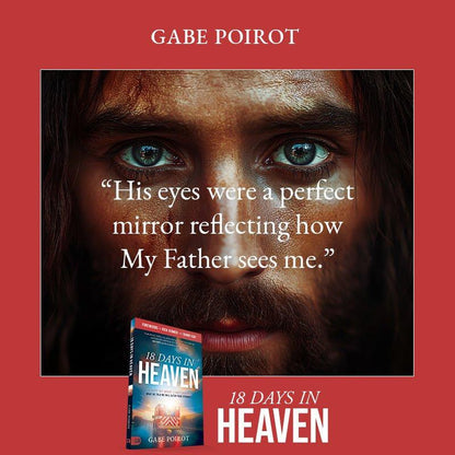 18 Days in Heaven: The Incredible Story of Meeting Jesus