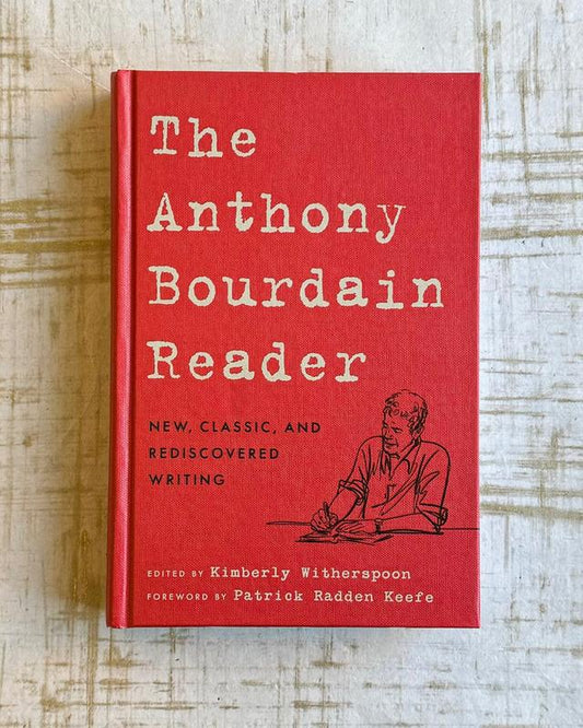 The Anthony Bourdain Reader by Anthony Bourdain